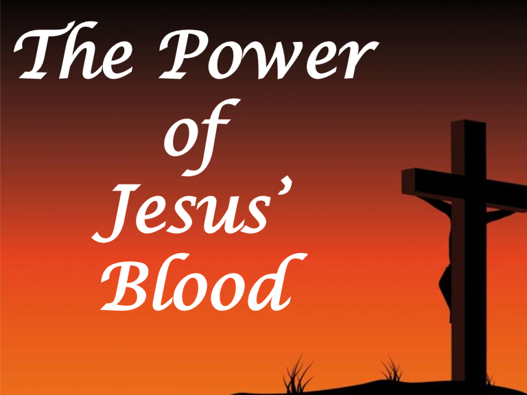 Power in the blood of Jesus Christ