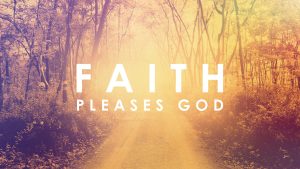 Faith pleases God