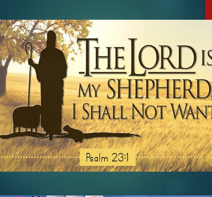 The Lord is my shepherd