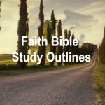 Faith Bible Study Outlines