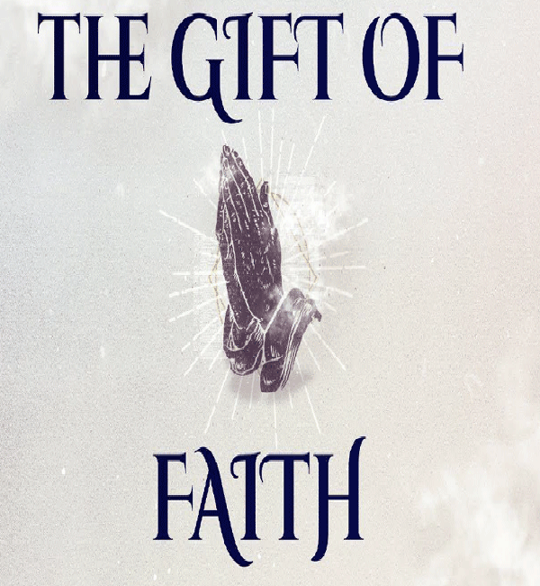 The Gift of Faith
